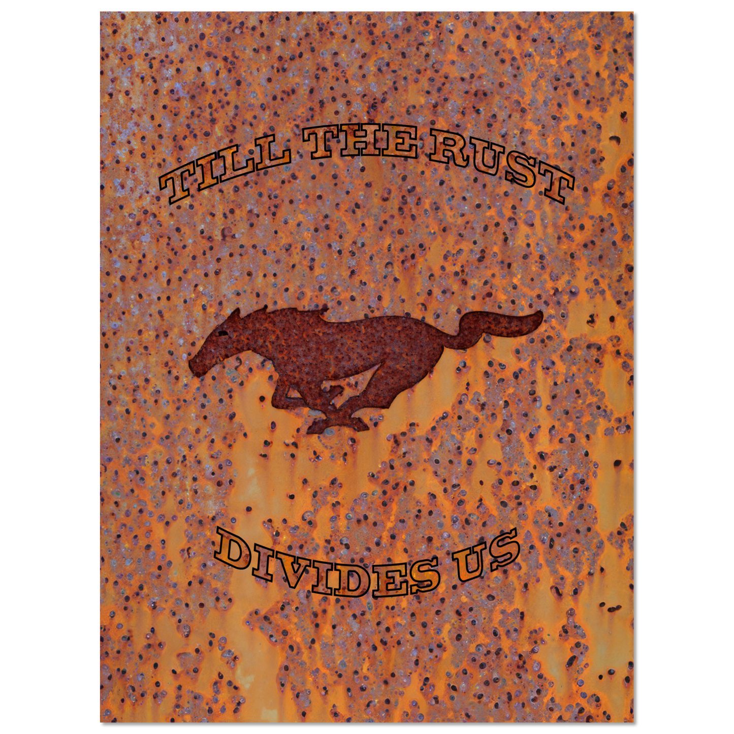 Till the rust divides us - Bis das der Rost uns scheidet (MUSTANG22)